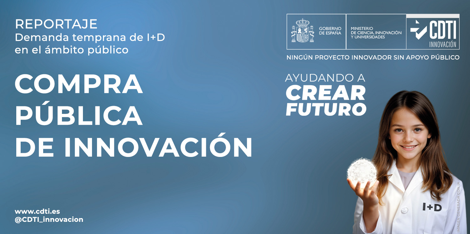 El CDTI Innovación lidera desde 2019 la Compra Pública Precomercial innovadora en España con 425 millones destinados a la movilización temprana de I+D