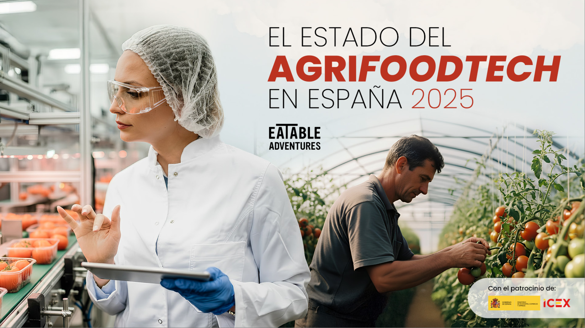 Eatable Adventures presenta los resultados del informe anual El Estado del Agrifoodtech en España 2025