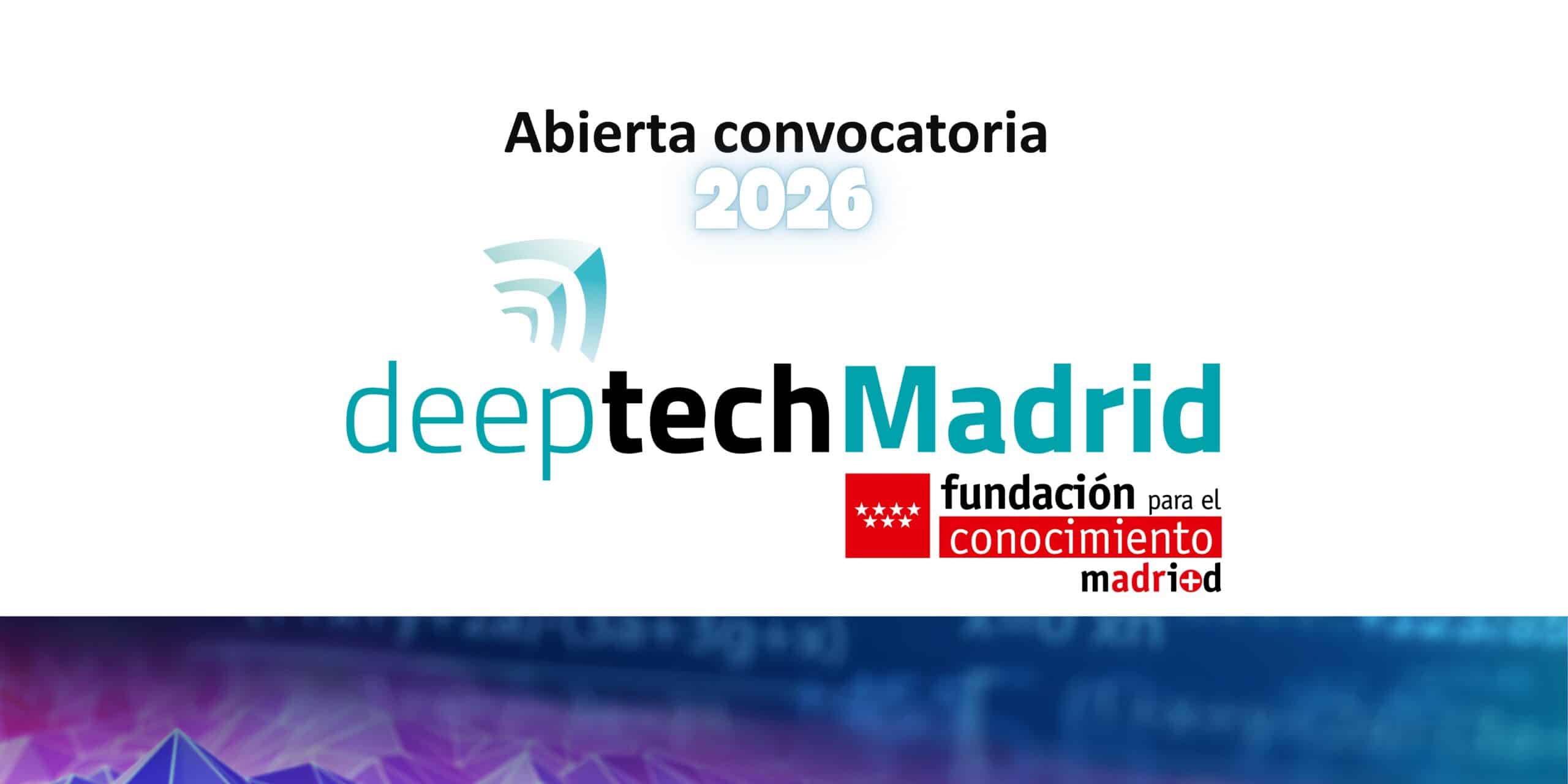 DeepTech Madrid abre su convocatoria 2026 para impulsar nuevas startups científicas